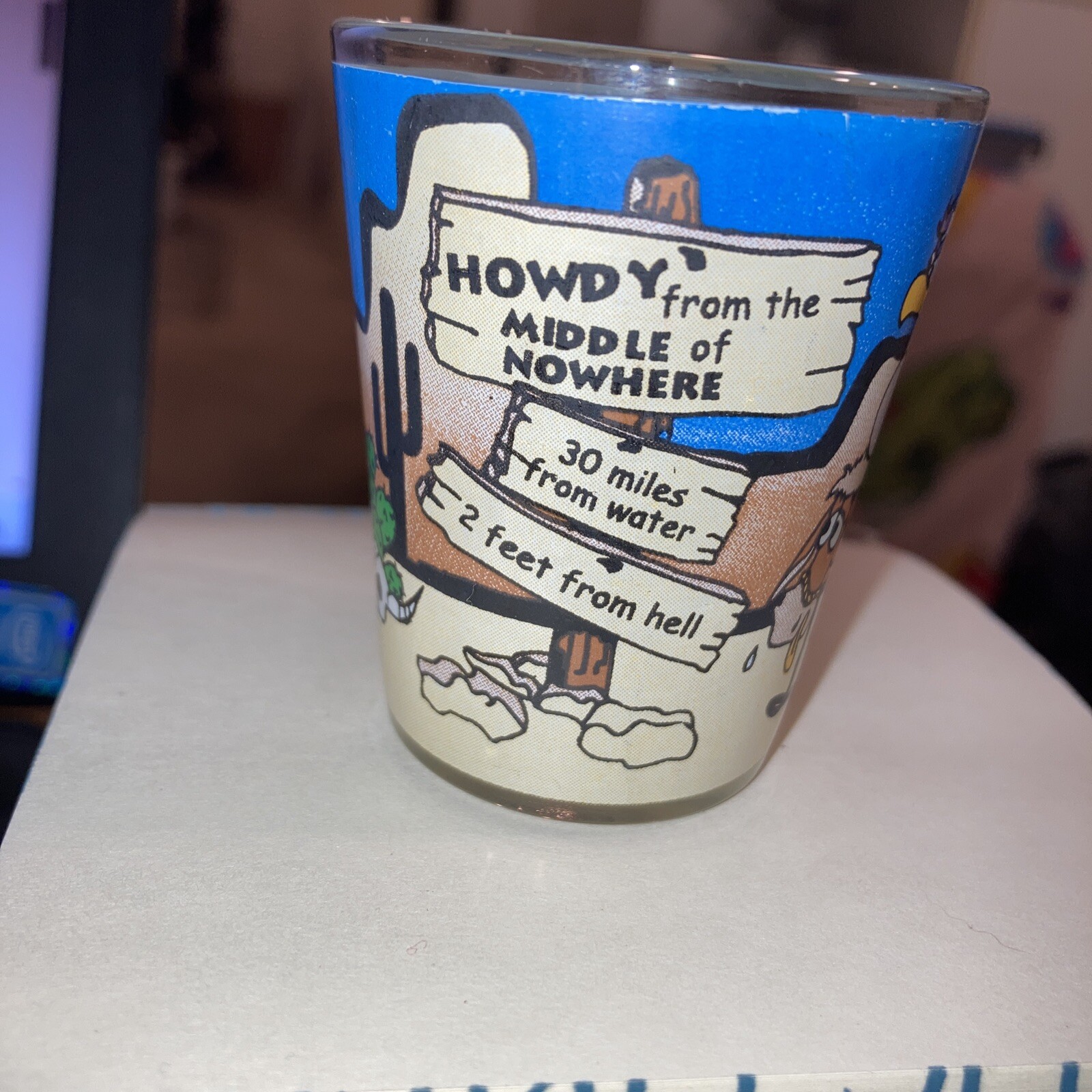 Vintage Shot Glass Howdy from the middle of nowhere, 30 miles from water 2 miles