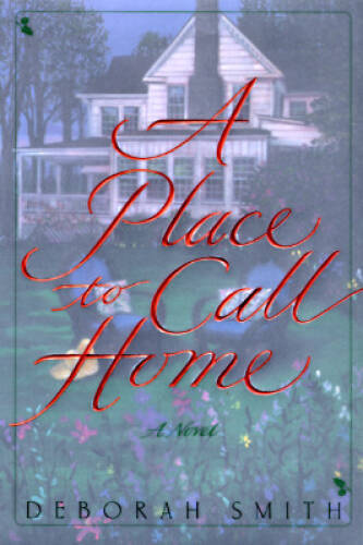 A Place to Call Home - Hardcover By Smith, Deborah - GOOD