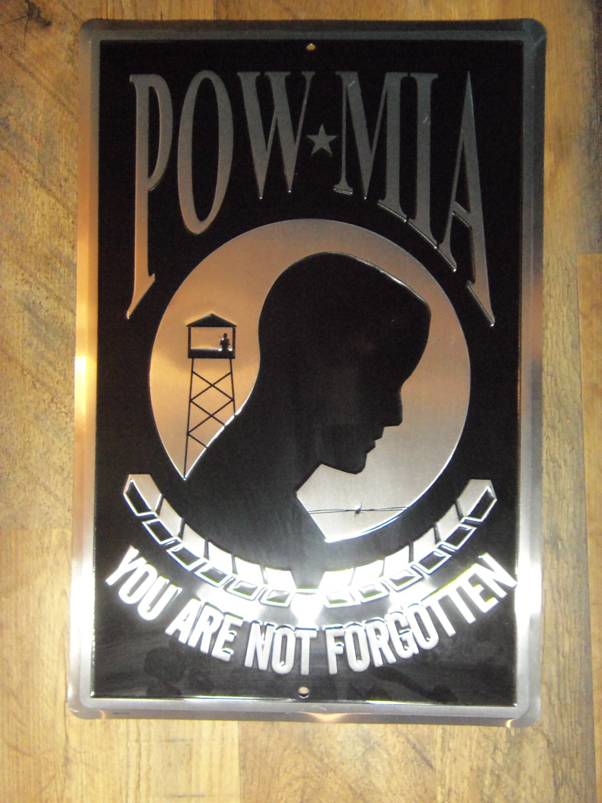 POW MIA YOU ARE NOT FORGOTTEN METAL SIGN  12 X 18 INCHES NICE SHAPE