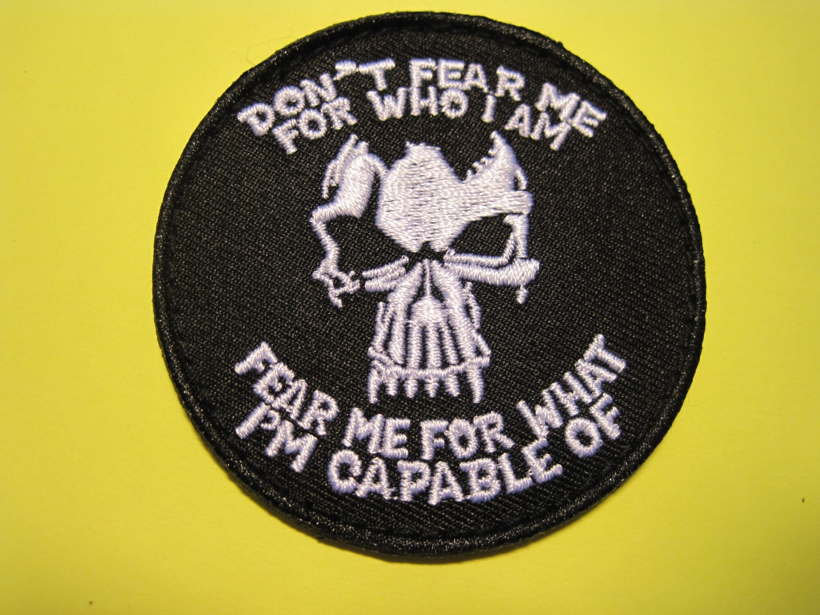 TACTICAL MORALE PATCH "DON'T FEAR ME FOR WHO I AM"  EMBROIDERY - TWILL HOOK BACK