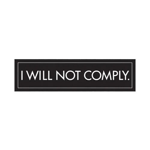 I Will Not Comply Sticker