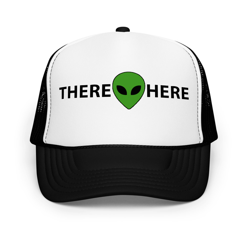 There Here Alien Trucker Hat