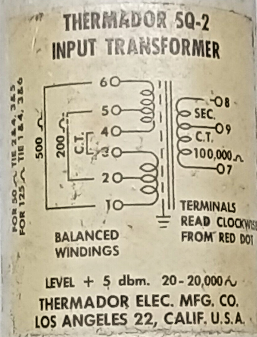 1 QTY THERMADOR SQ-2  INPUT TRANSFORMER  500 Ω -200 Ω-C.T @  100,000 Ω C.T.