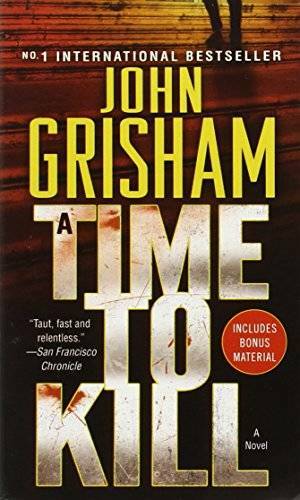 A Time to Kill - Mass Market Paperback By Grisham, John - GOOD