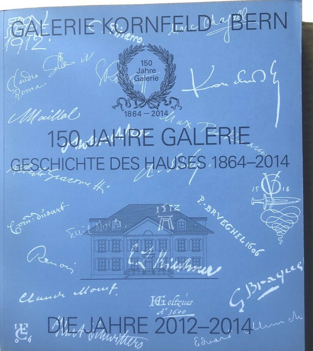GALERIE KORNFELD. BERN. 150 Anniversary 1864 - 2014