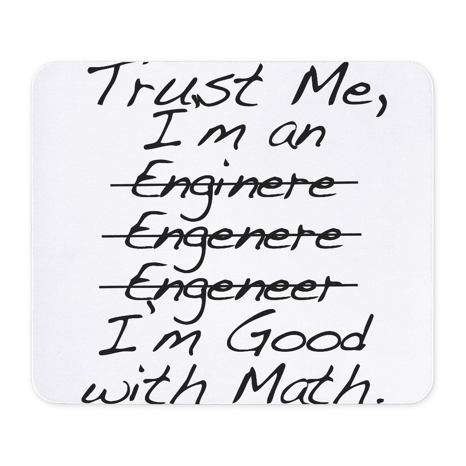 CafePress Trust Me, I'm An Engineer Funny Mousepad  (1449138760)
