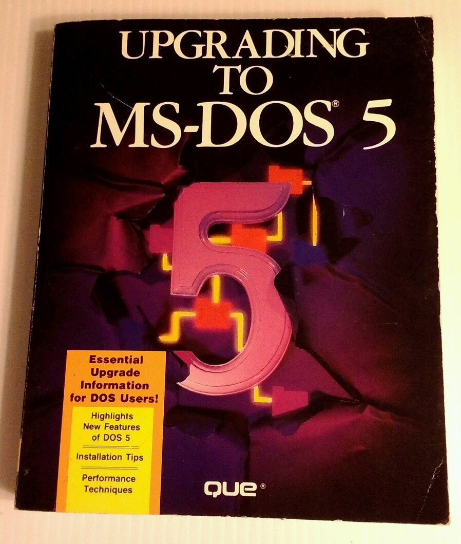 1991 UPGRADING TO MS-DOS 5 Que Manual Installation Tips Performance Techniques