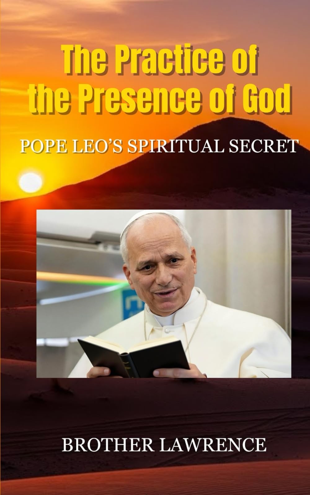 The Practice of the Presence God (Translated): Pope Leo's Spiritual Secret