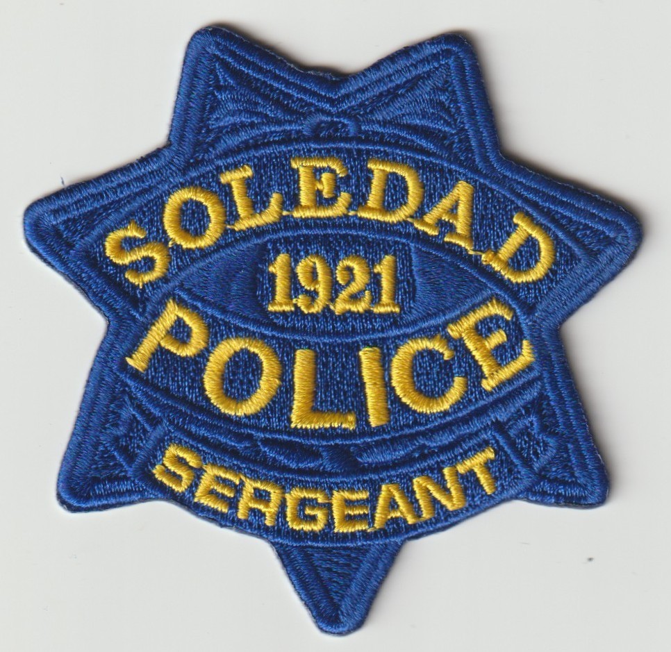 Soledad, California Police - SERGEANT Patch!
