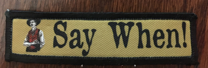 1x4 "Say When" Morale Patch Tombstone Tactical ARMY Hook Military USA Badge Flag