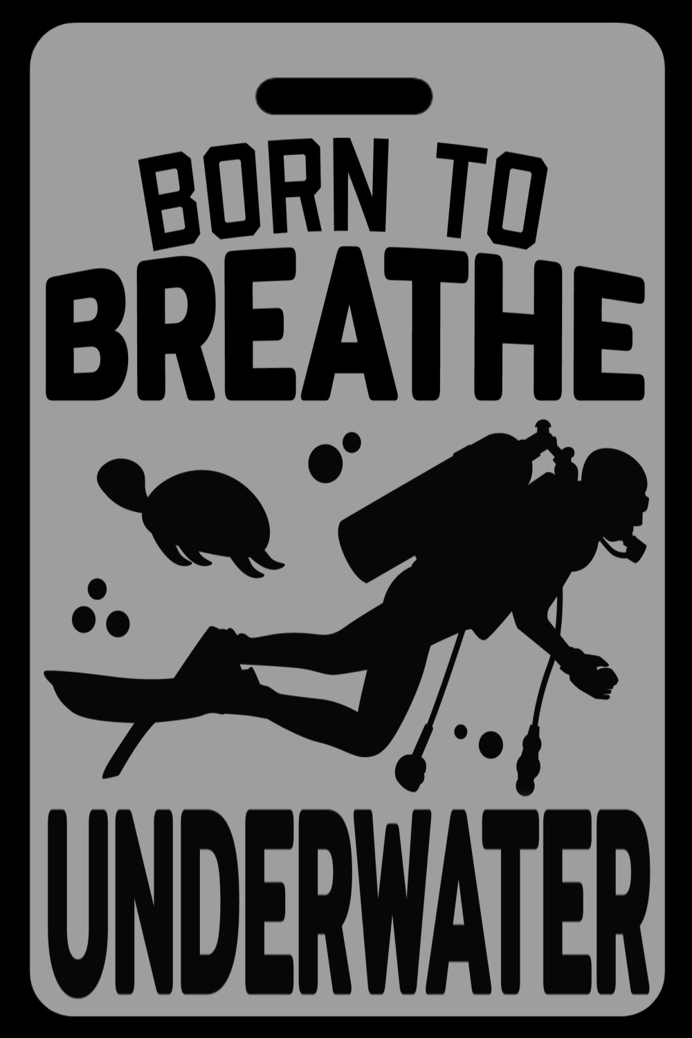 Lo-Viz Gray SCUBA Diving Born to Breathe Underwater Luggage/Gear Bag Tagasdasdfa