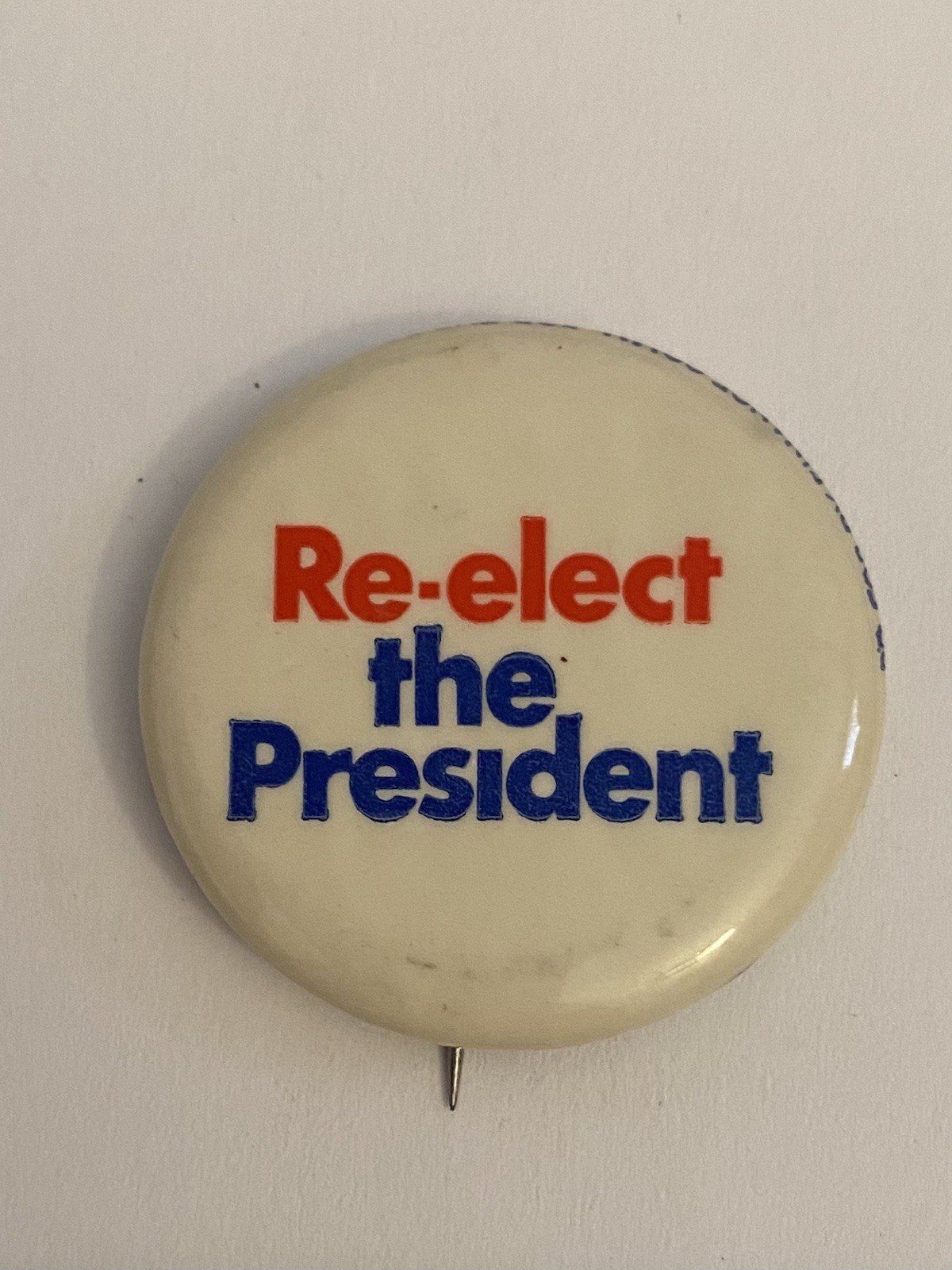 Re-Elect The President Pin Back Button P209