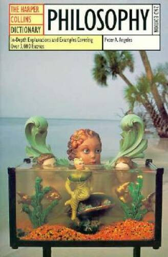 The HarperCollins Dictionary of Philosophy: In-Depth Explanations an - VERY GOOD