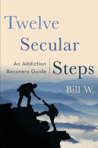 Twelve Secular Steps: An Addiction Recovery Guide - Paperback - VERY GOOD