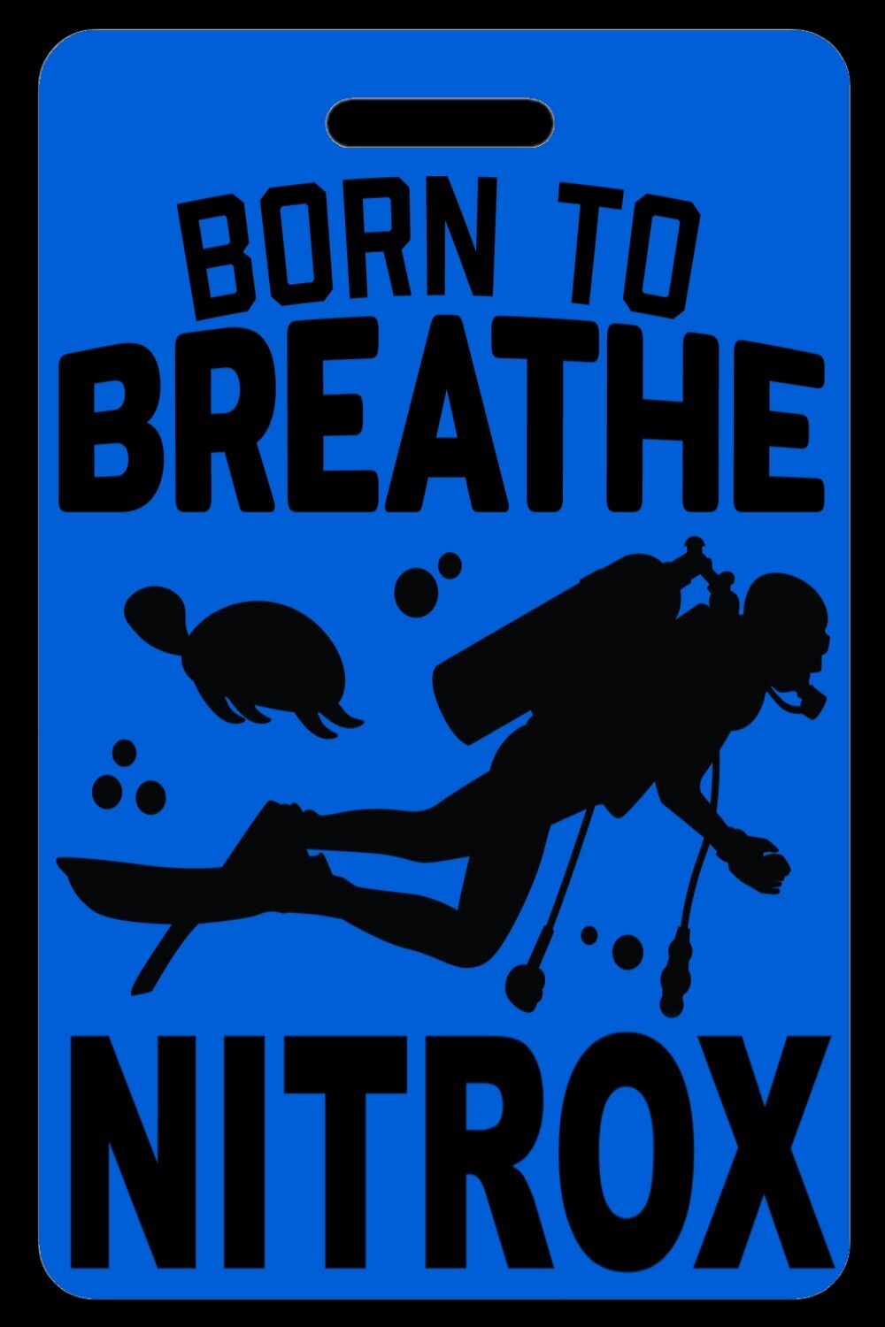 Hi-Viz Blue SCUBA Diving Born to Breathe NITROX Luggage/Gear Bag Tag
