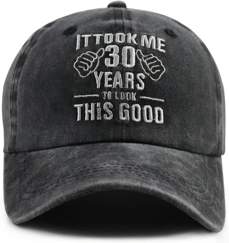 It Took Me 30 Years to Look This Good Hat, One Size, 30th Embroidered Black