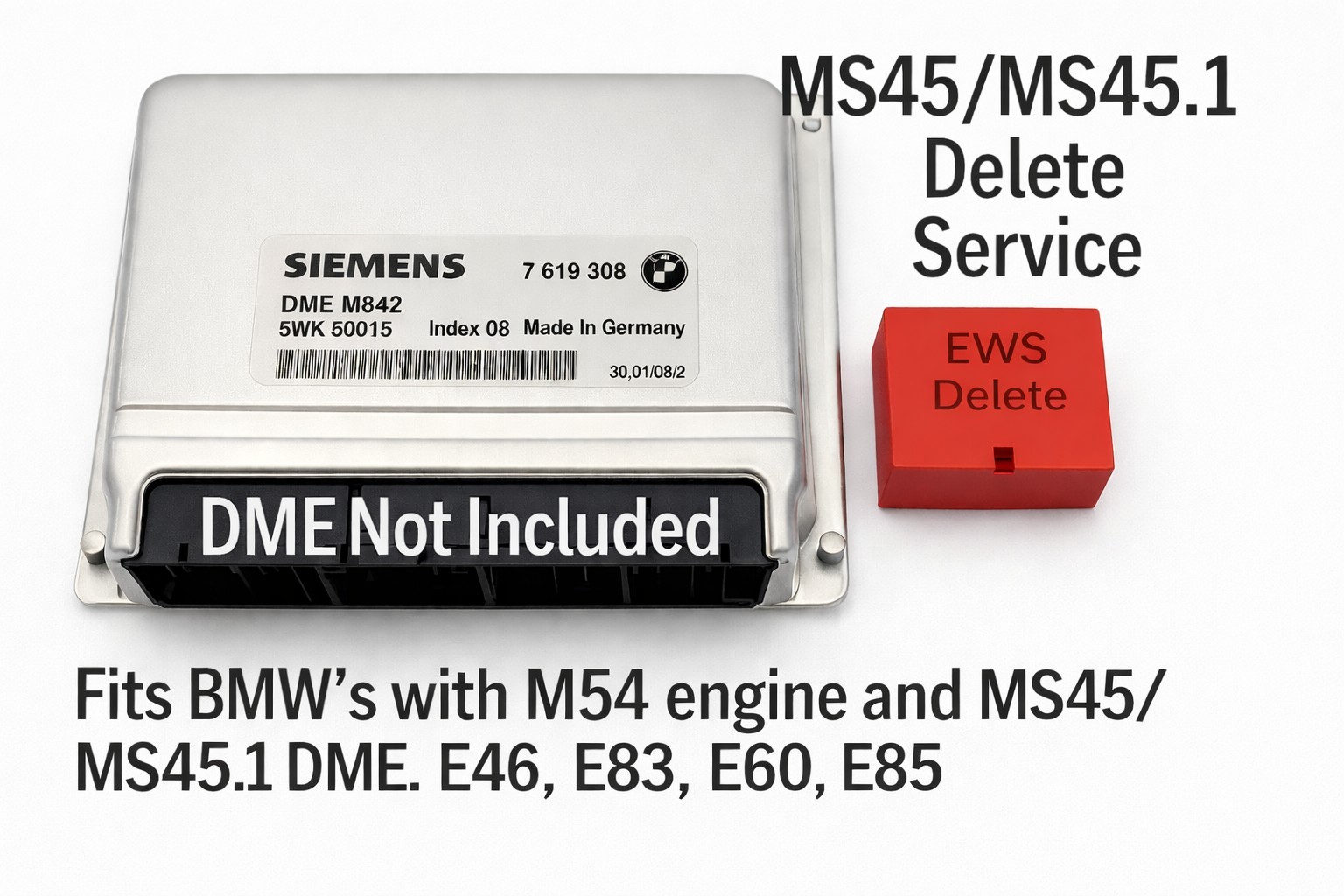 BMW MS45/MS45.1 ECU DME EWS Delete Service - E46 330, E60,E83, E85 Z4 and more