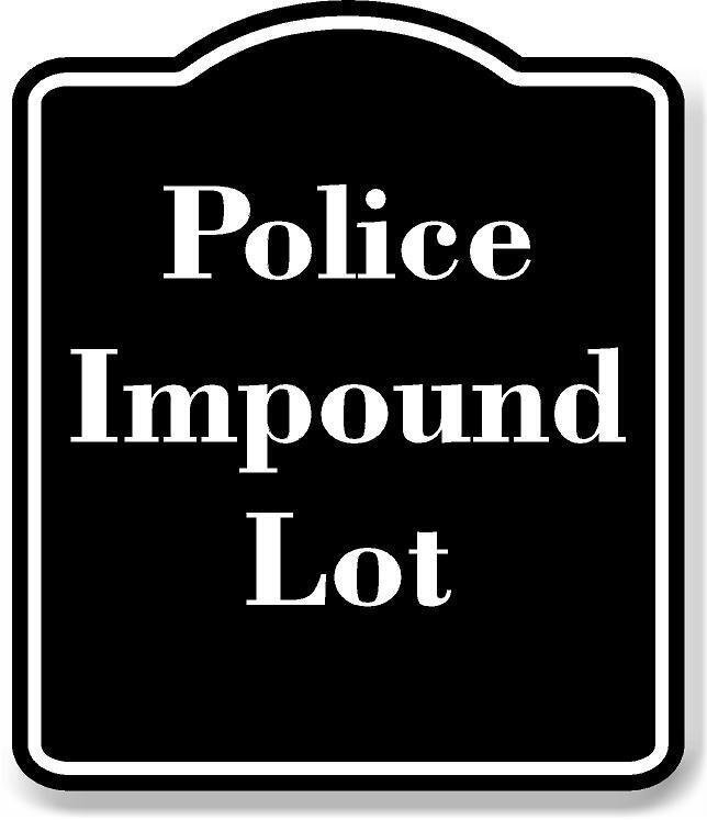 Police Impound Lot BLACK Aluminum Composite Sign