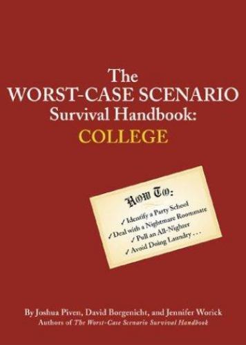 Worst-Case Scenario Survival Handbook: College by Jennifer Worick;  Joshua Piven