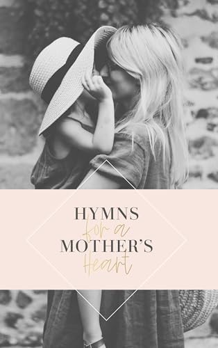 Hymns For A Mothers Heart - VERY GOOD