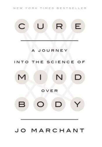 Cure: A Journey into the Science of Mind Over Body - Hardcover - VERY GOOD