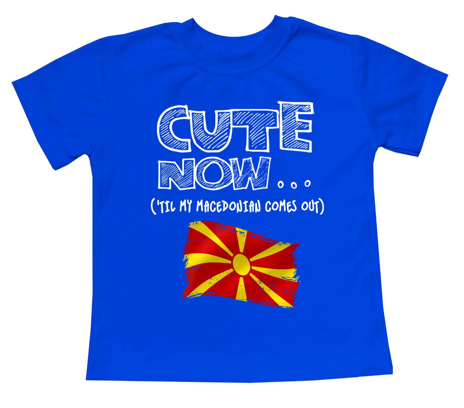 Cute Now... 'Til My Macedonian Comes Out Toddler Kids Flag T-shirt Cotton