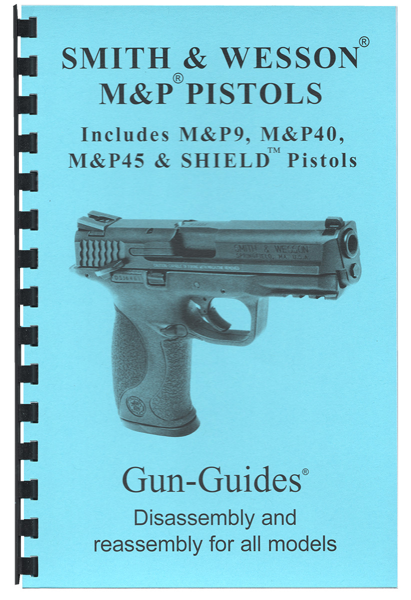 SMITH S&W M&P SHIELD  Wesson Pistol Manual Disassembly & Reassembly Gun-Guides®