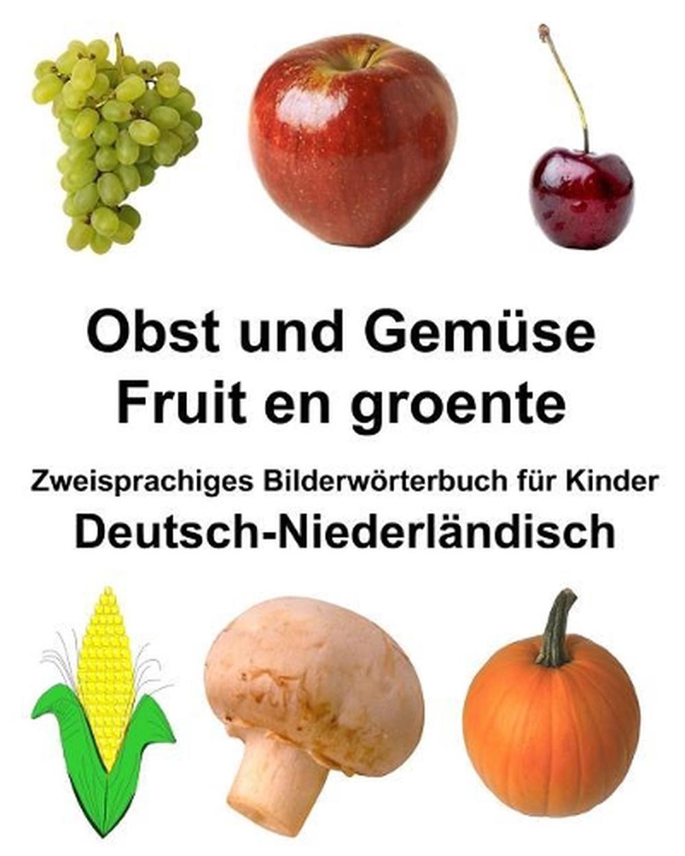 Deutsch-Niederlndisch Obst und Gemse/Fruit en groente Zweisprachiges Bilderwrter