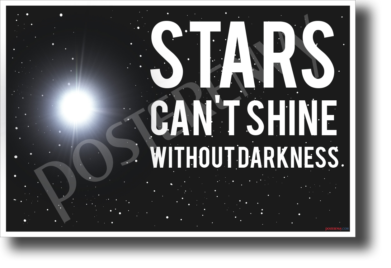 Stars Can't Shine Without Darkness - NEW Classroom Motivational POSTER