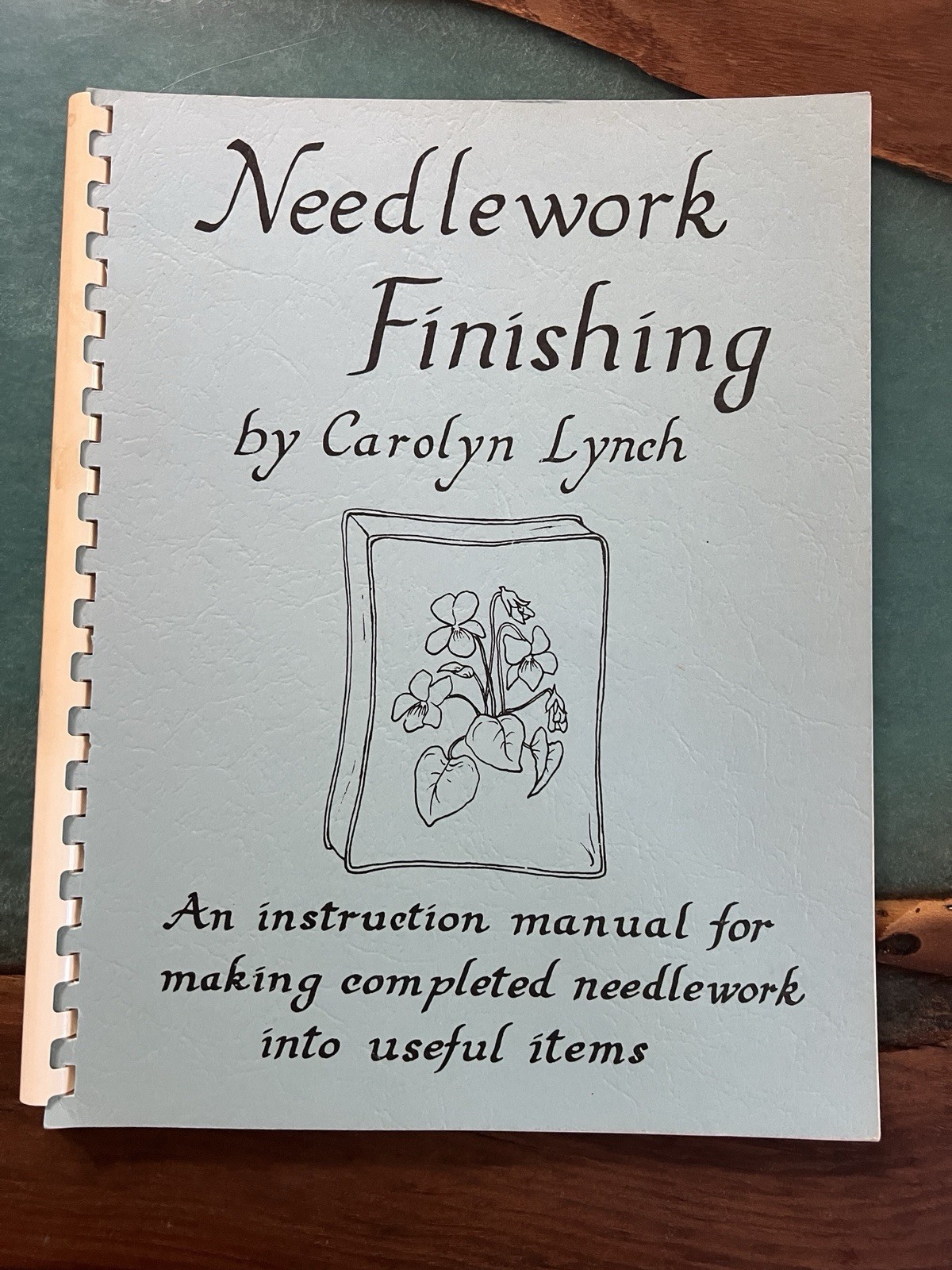 Needlework Finishing by Carolyn Lynch Instruction Manual