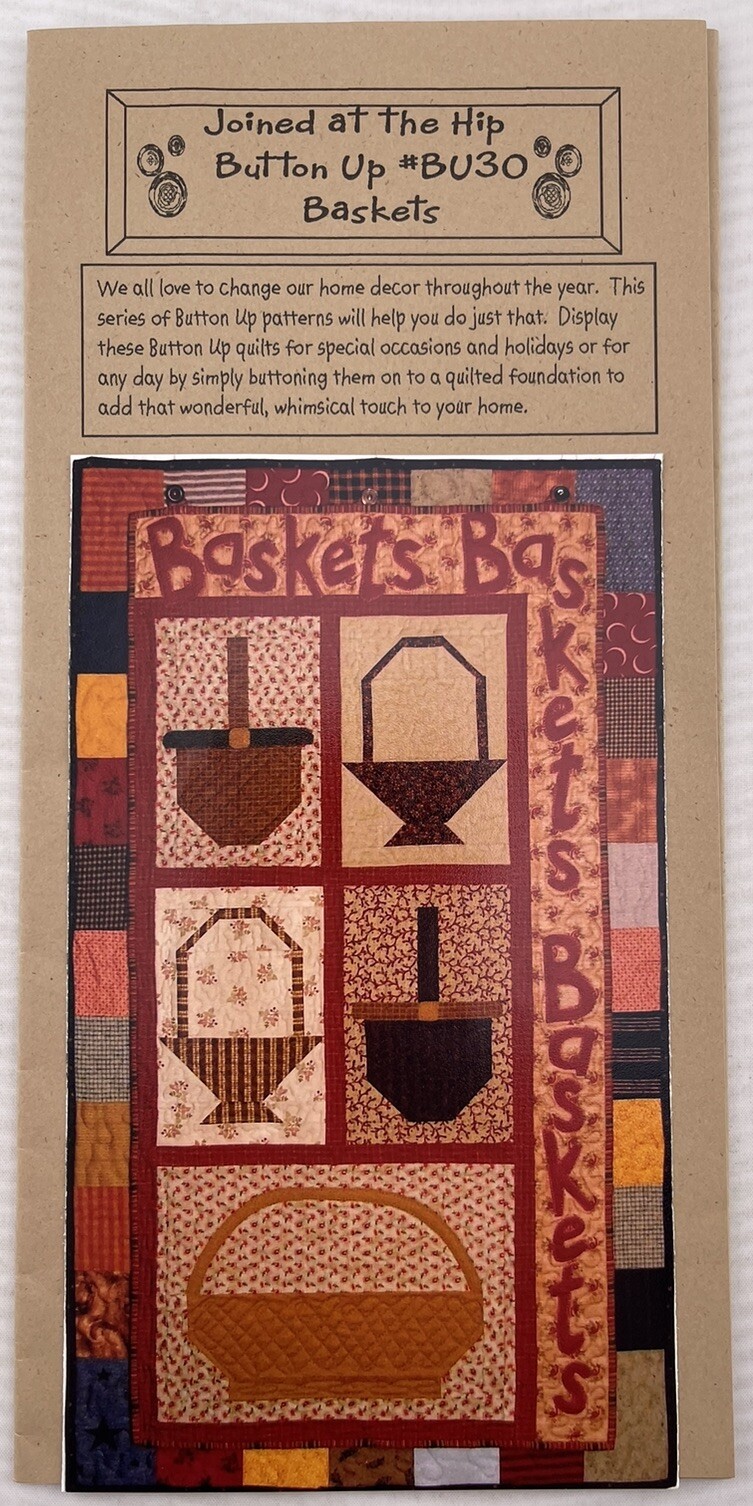 2005 Joined At The Hip Baskets BU30 Button Up Wall Quilt Pattern 23”x44”