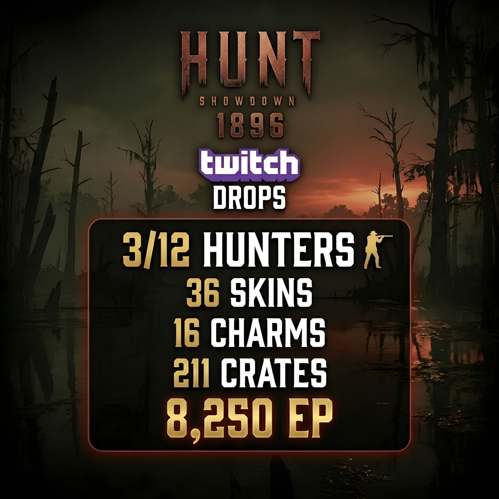 Hunt: Showdown Twitch Drops - 3/12 HUNTERS + 36 SKINS + 16 CHARMS + 211 CRATES