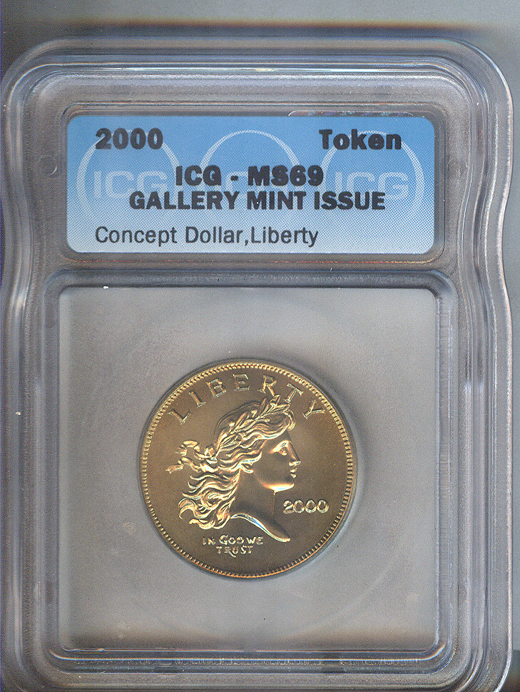 2000  GALLERY MINT LIBERTY HEAD  TOKEN ICG MS69 Gem  FINALIST FOR $1 COIN DESIGN