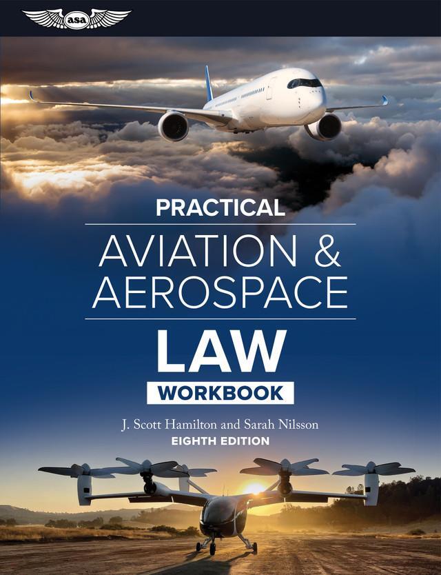 :	ASA Practical Aviation & Aerospace Law Workbook (Eighth Edition)