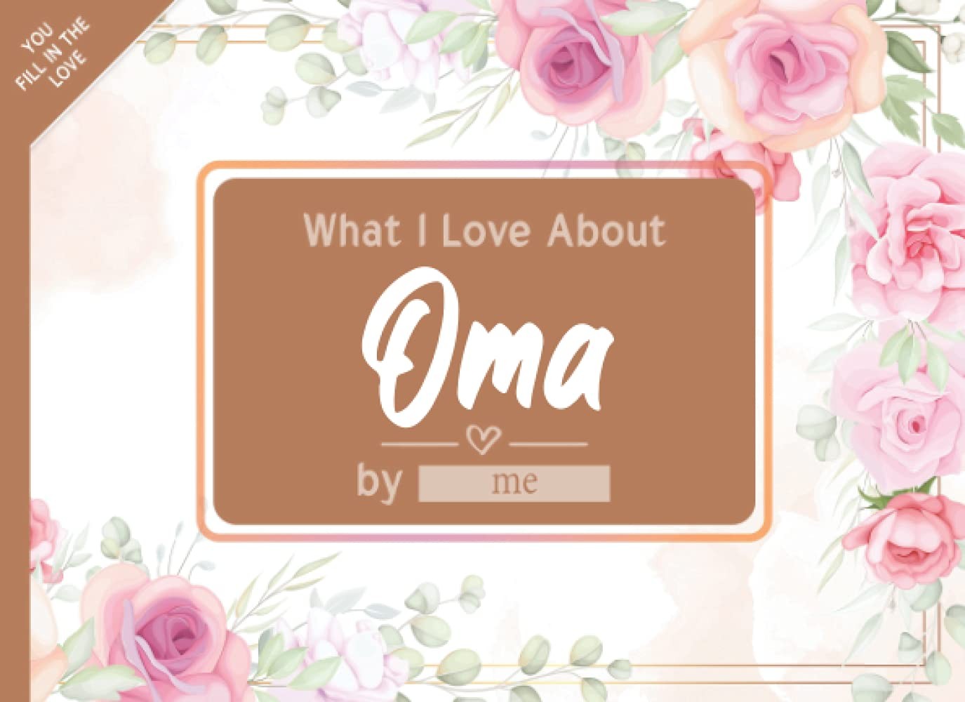 What I Love About Oma: Fill in The Blank Book Gift Journal for Oma, Things I Lov