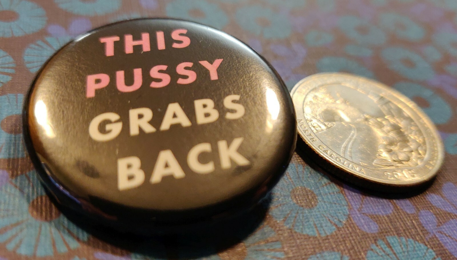 This Pussy Grabs Back & Empowered B*tch | 1.25" Pinback Button SET/20 (10 Each)