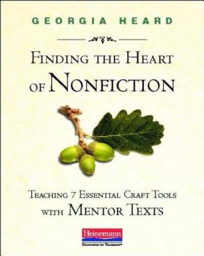 Finding the Heart of Nonfiction: Teaching 7 Essential Craft Tools wi - VERY GOOD