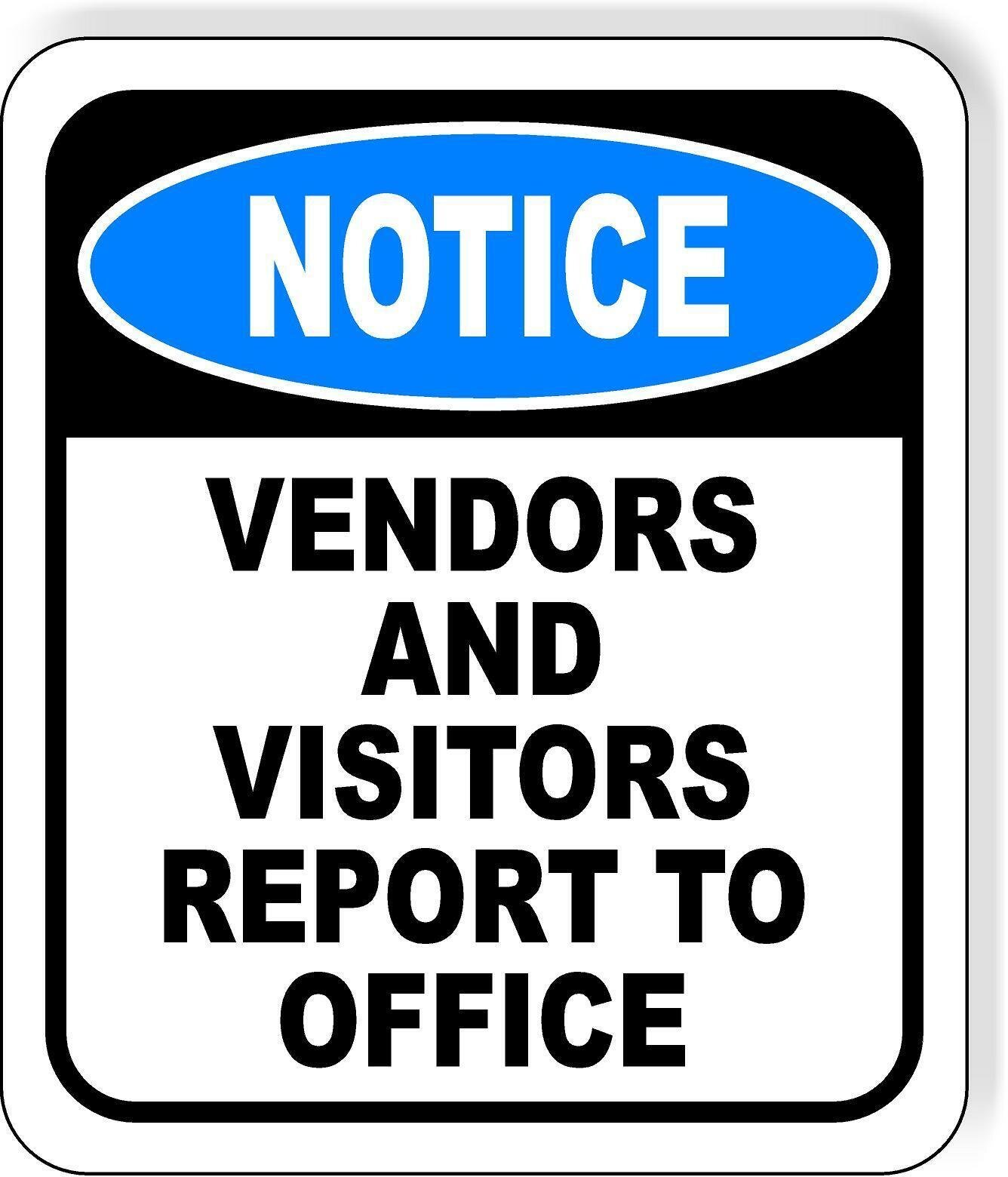 NOTICE Vendors and Visitors Report To Office Metal Aluminum Composite Sign