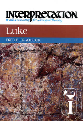 Luke: Interpretation: A Bible Commentary for Teaching and Preaching - GOOD