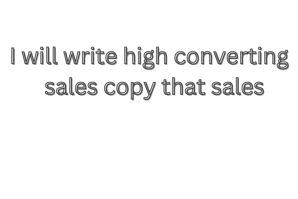 Write Sells Copy  "Maximize Your Sales with High-Conversion Sells Copy