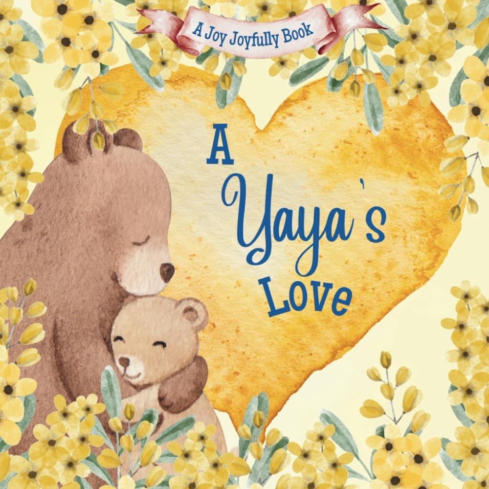 A Yaya’s Love!: A Heartwarming Rhyming Picture Book for Children & Grandparents: