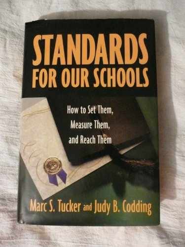 Standards for Our Schools: How to - Hardcover, by Tucker Marc S.; - Very Good b
