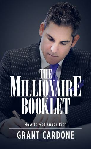 Grant Cardone The Millionaire Booklet - How To Get Super Rich [Paperback] Single