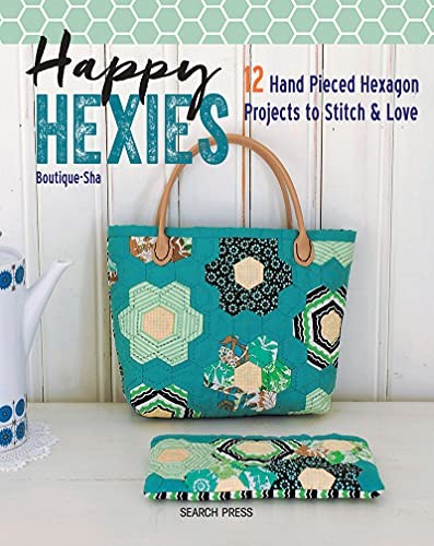 Happy Hexies: 12 Hand Pieced Hexagon Projects to Stitch & Love by Boutique-Sha