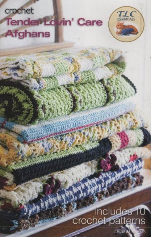 CROCHET TENDER LOVIN' CARE AFGHANS 10 BEAUTIFUL DESIGNS