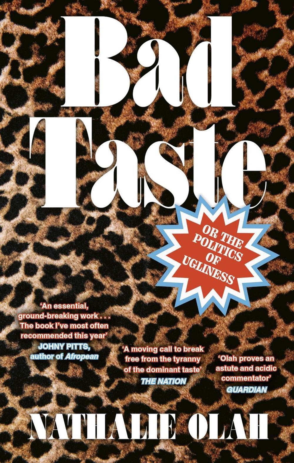 Bad Taste: Or the Politics of Ugliness by Nathalie Olah Paperback Book