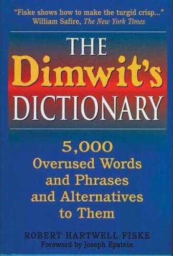 The Dimwit's Dictionary - Hardcover By Fiske, Robert Hartwell - GOOD