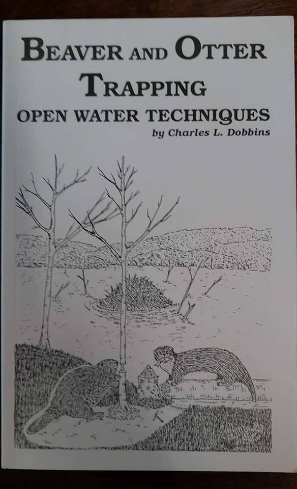 BEAVER AND OTTER TRAPPING OPEN WATER TECHNIQUES BY CHARLES DOBBINS TRAPPING BOOK