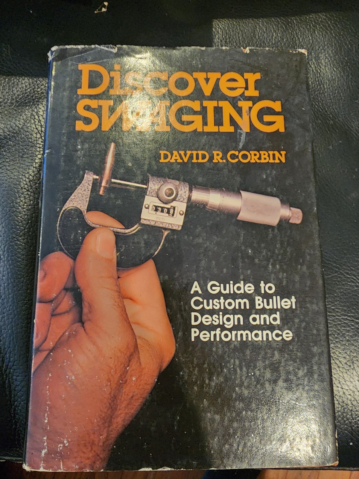 DISCOVER SWAGING; 1979 Book by D.R. Corbin; Custom Bullet Design and Performance