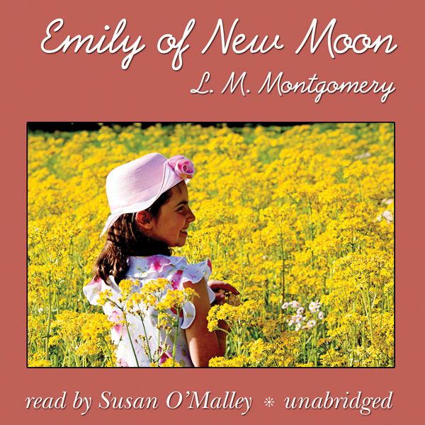 Emily of New Moon by L. M. Montgomery 2012 Unabridged CD 9781441703071